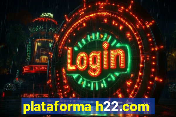 plataforma h22.com